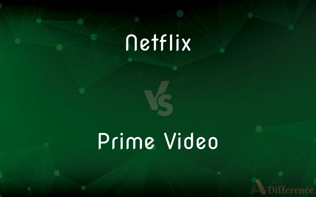 Netflix vs. Prime Video — What's the Difference?
