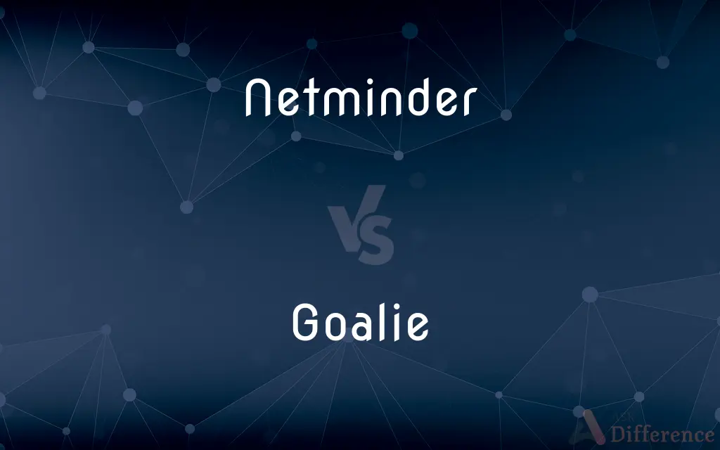 Netminder vs. Goalie — What's the Difference?