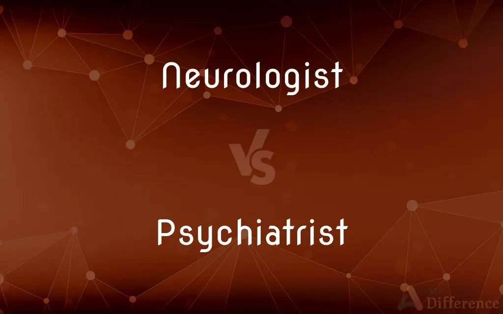 Neurologist vs. Psychiatrist — What's the Difference?