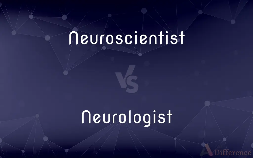 Neuroscientist vs. Neurologist — What's the Difference?