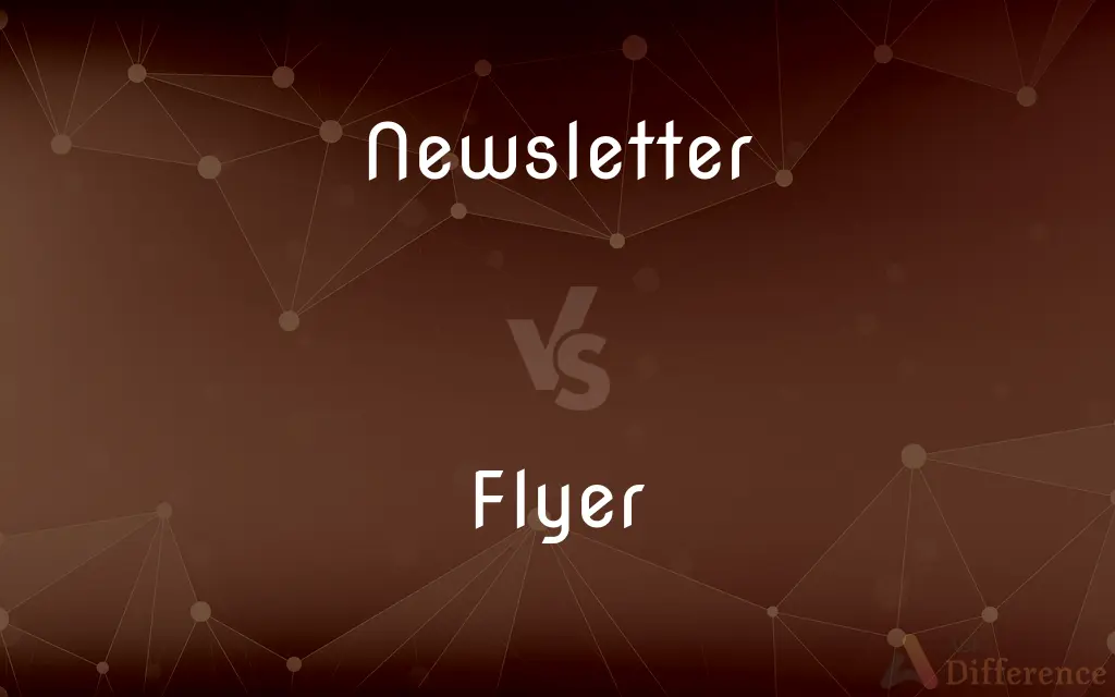 Newsletter vs. Flyer — What's the Difference?