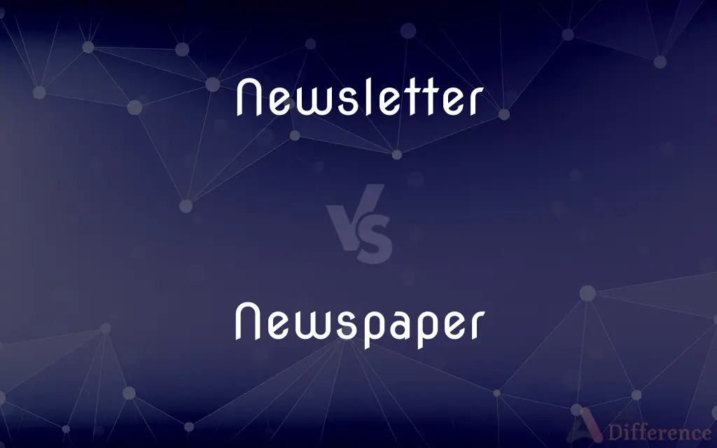 Newsletter vs. Newspaper — What's the Difference?