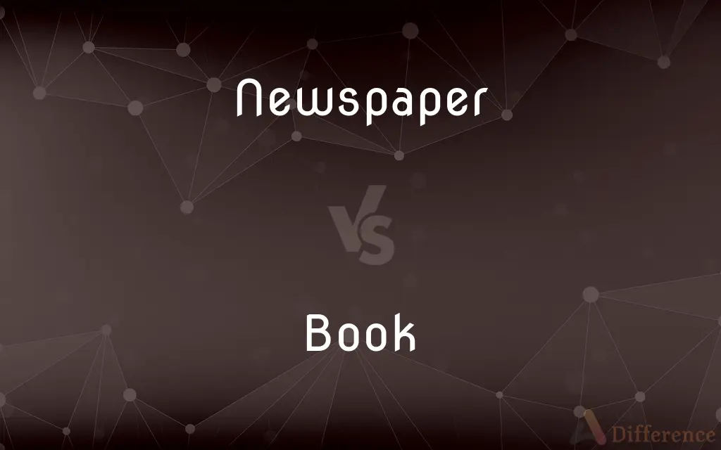 Newspaper vs. Book — What's the Difference?