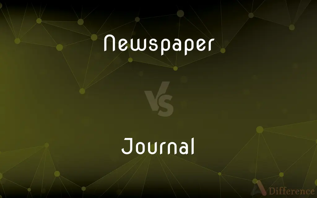 Newspaper vs. Journal — What's the Difference?
