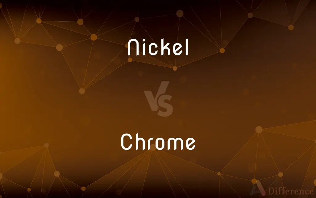 Nickel vs. Chrome — What's the Difference?