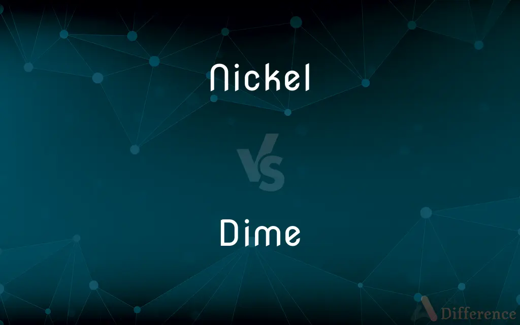 Nickel vs. Dime — What's the Difference?