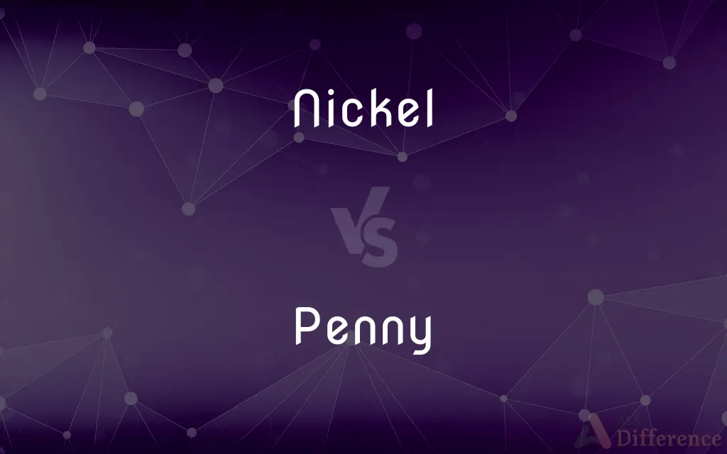 Nickel vs. Penny — What's the Difference?