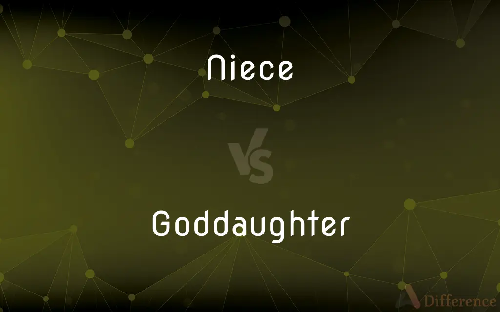 Niece vs. Goddaughter — What's the Difference?