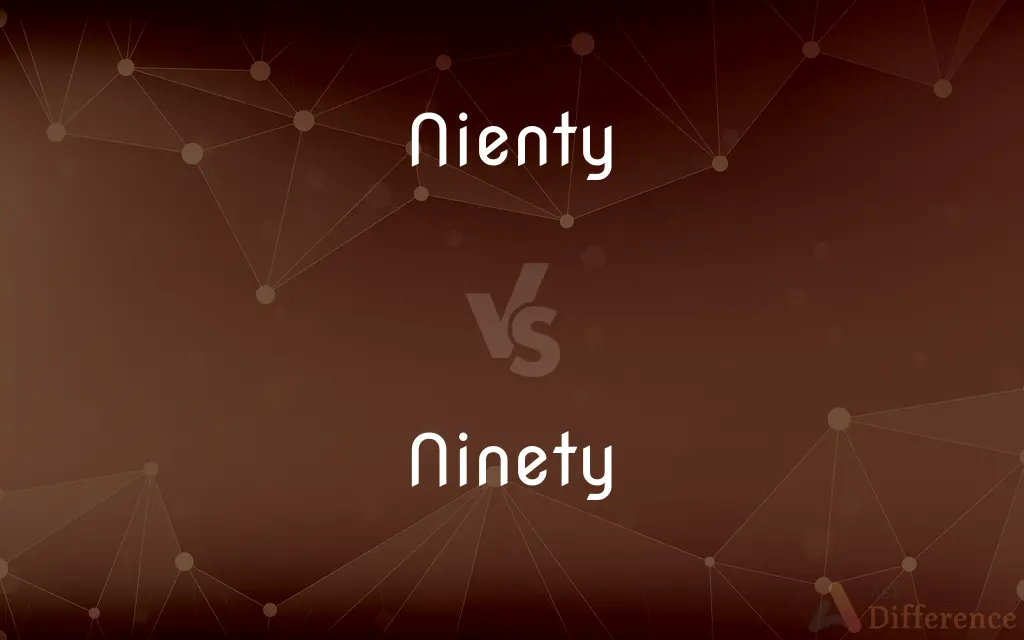 Nienty vs. Ninety — Which is Correct Spelling?