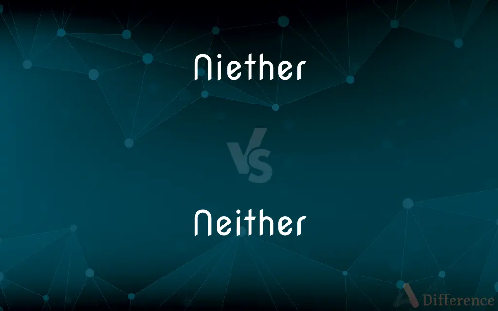 Niether vs. Neither — Which is Correct Spelling?