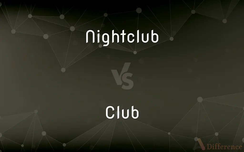 Nightclub vs. Club — What's the Difference?