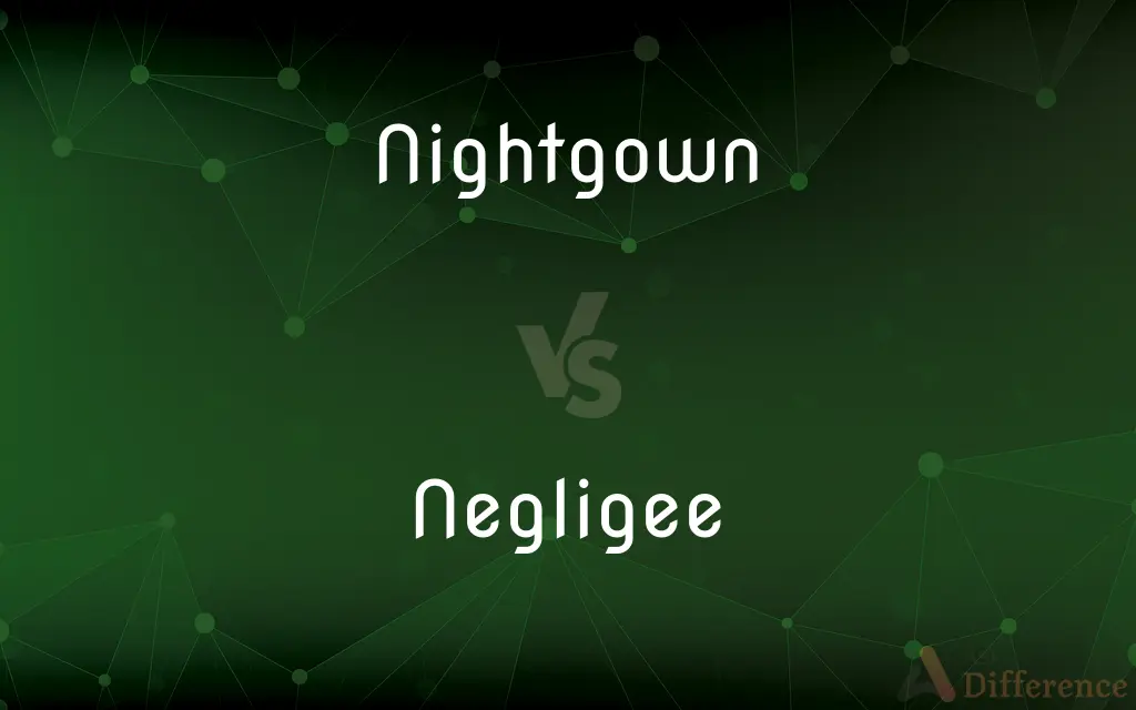 Nightgown vs. Negligee — What's the Difference?