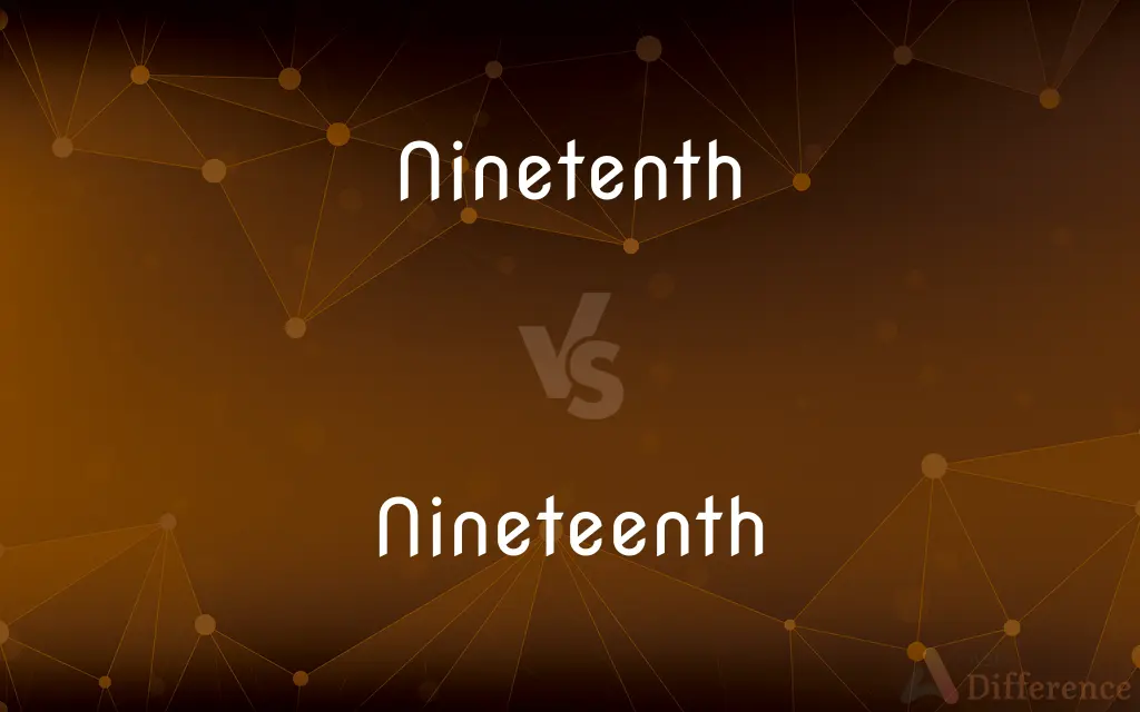 Ninetenth vs. Nineteenth — Which is Correct Spelling?