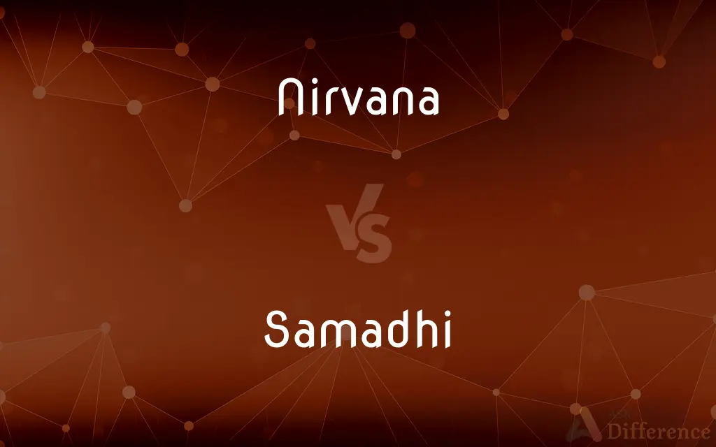 Nirvana vs. Samadhi — What's the Difference?