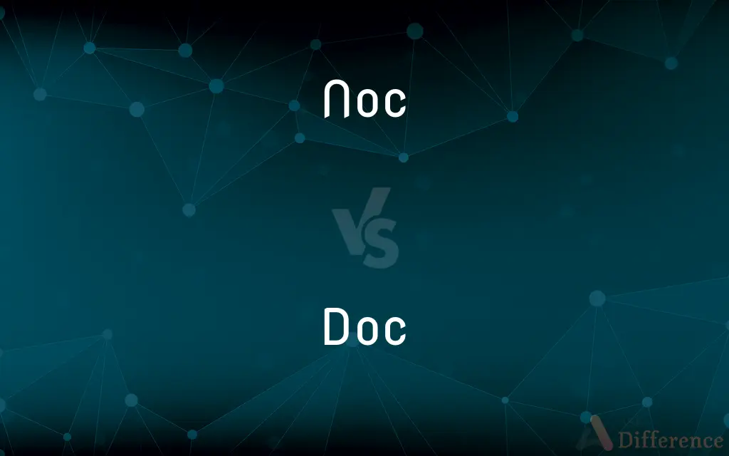 Noc vs. Doc — What's the Difference?