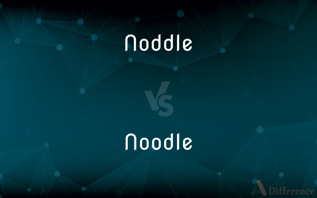 Noddle vs. Noodle — What's the Difference?