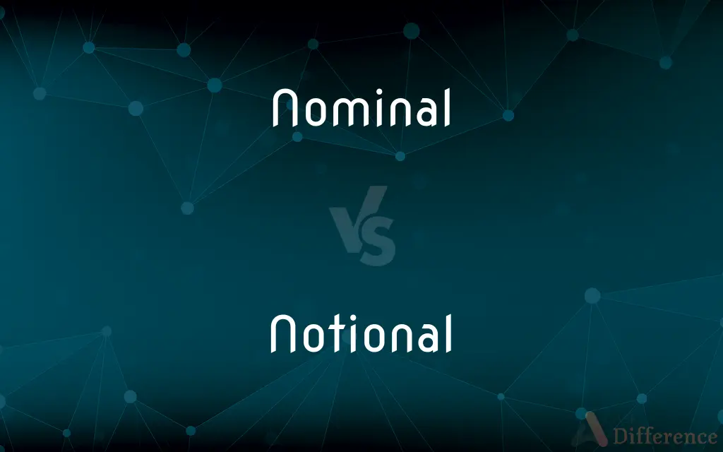 Nominal vs. Notional — What's the Difference?