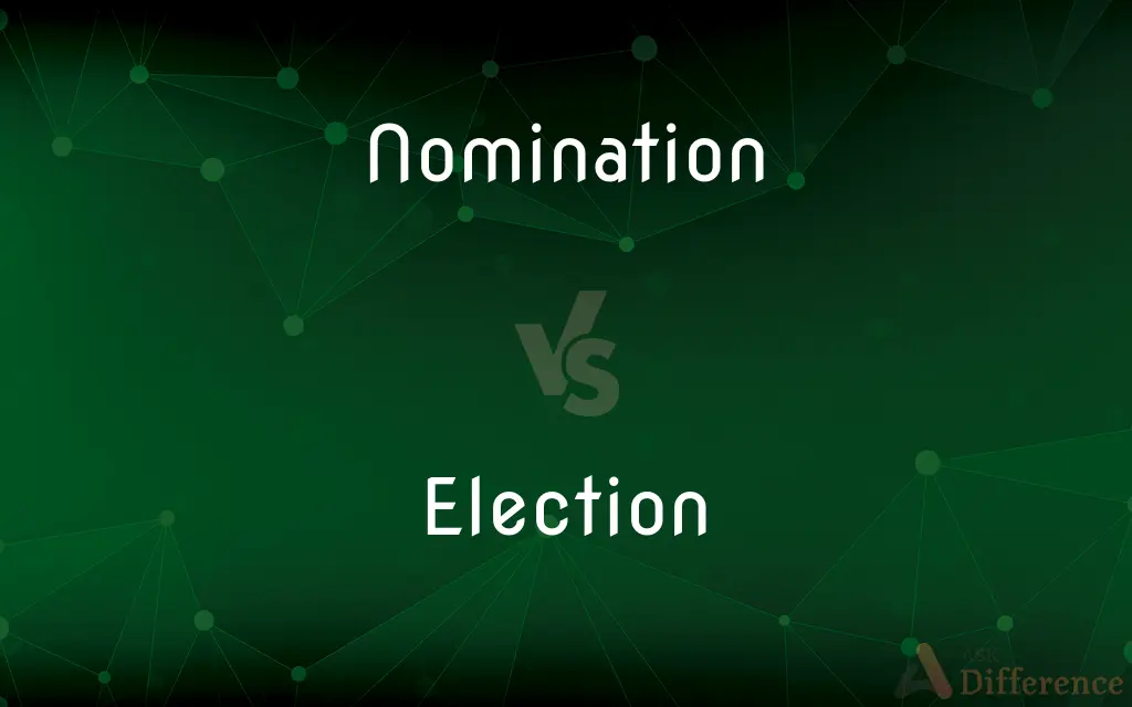 Nomination vs. Election — What's the Difference?