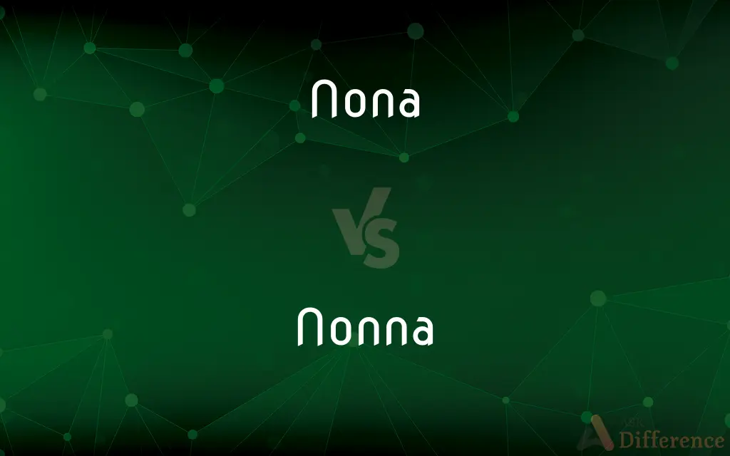Nona vs. Nonna — What's the Difference?