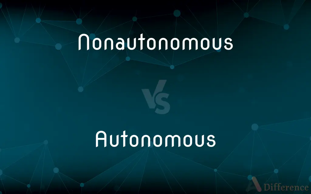 Nonautonomous vs. Autonomous — What's the Difference?