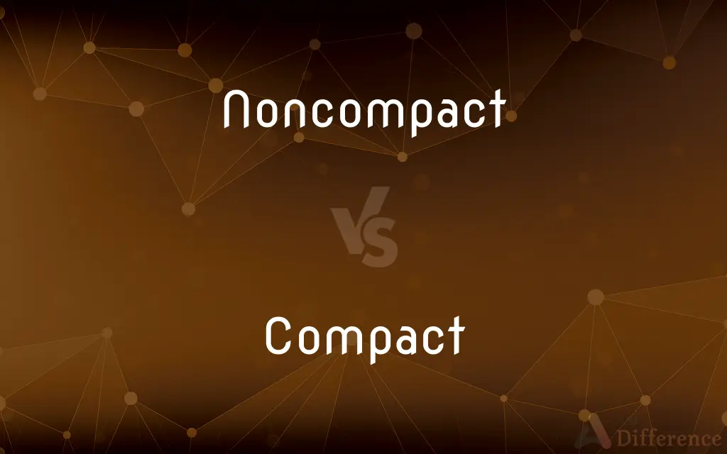 Noncompact vs. Compact — What's the Difference?