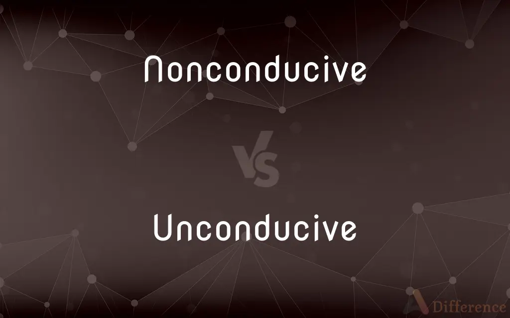 Nonconducive vs. Unconducive — Which is Correct Spelling?