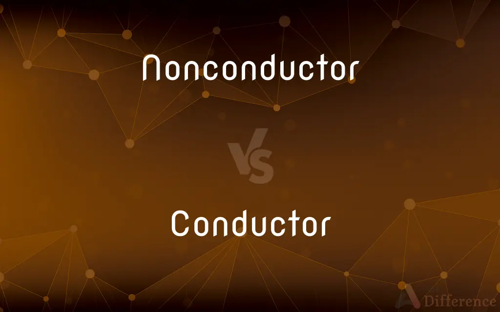 Nonconductor vs. Conductor — What's the Difference?