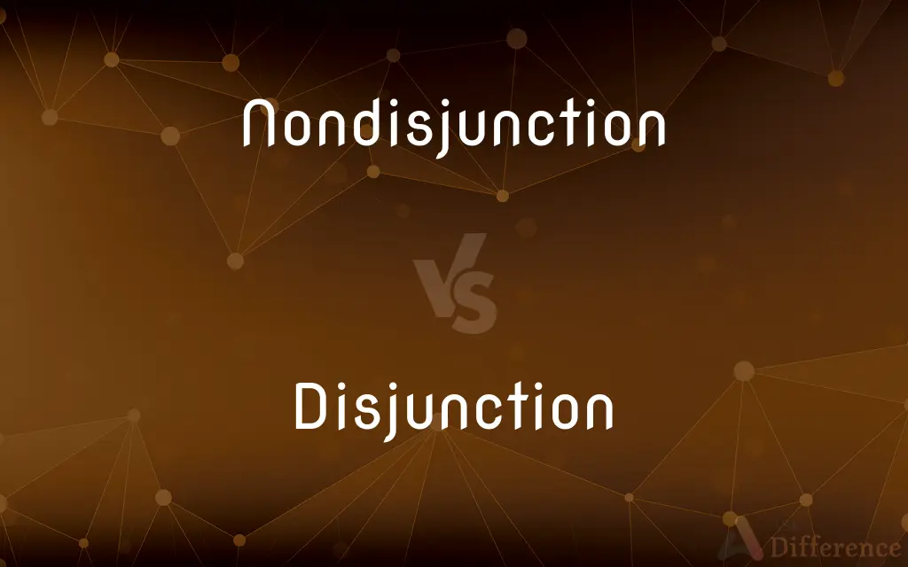 Nondisjunction vs. Disjunction — What's the Difference?