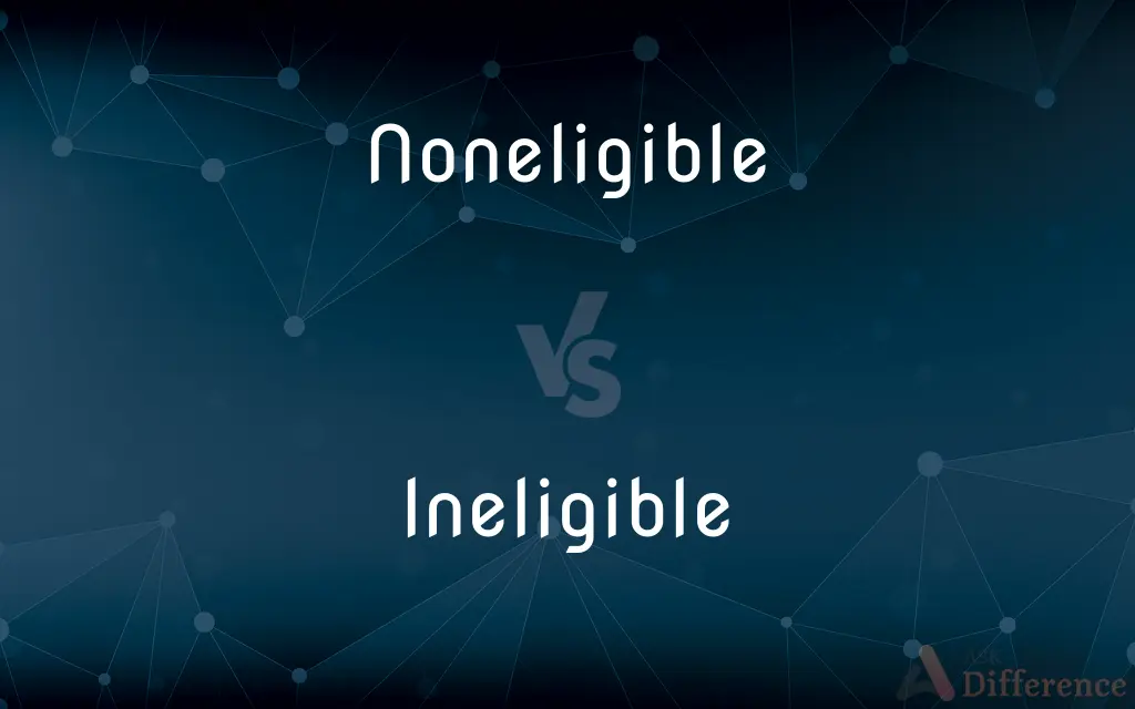 Noneligible vs. Ineligible — Which is Correct Spelling?
