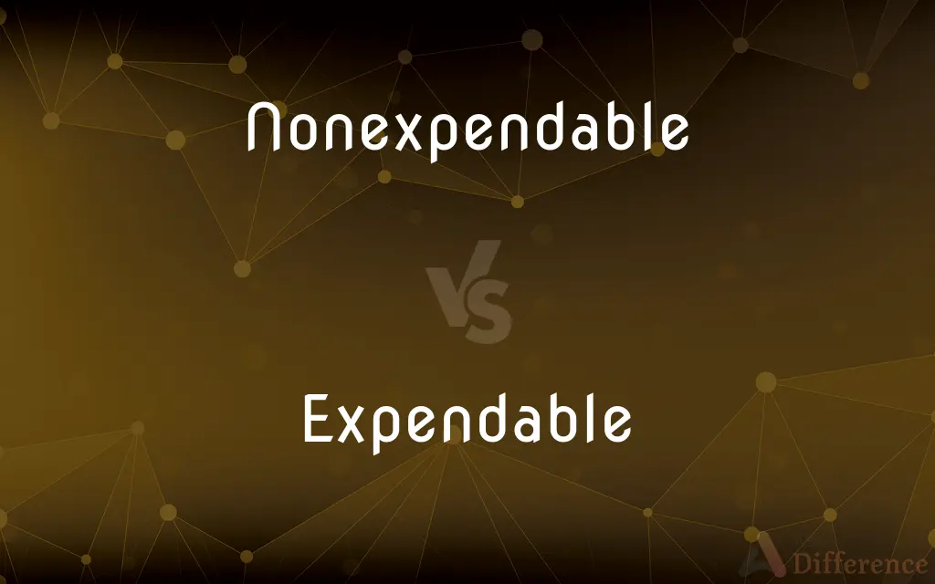 Nonexpendable vs. Expendable — What's the Difference?