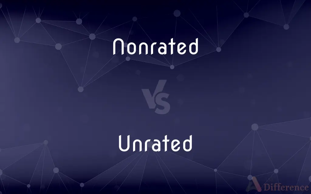 Nonrated vs. Unrated — What's the Difference?