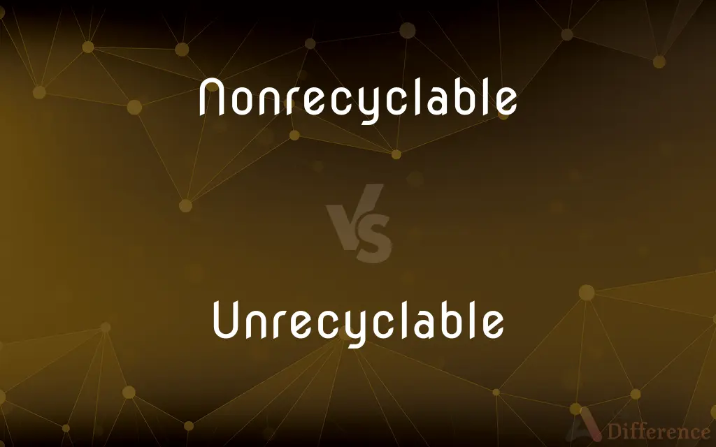 Nonrecyclable vs. Unrecyclable — What's the Difference?