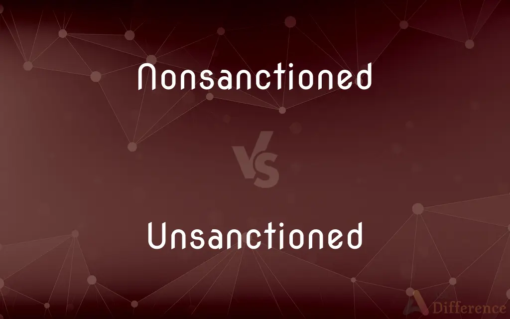 Nonsanctioned vs. Unsanctioned — Which is Correct Spelling?
