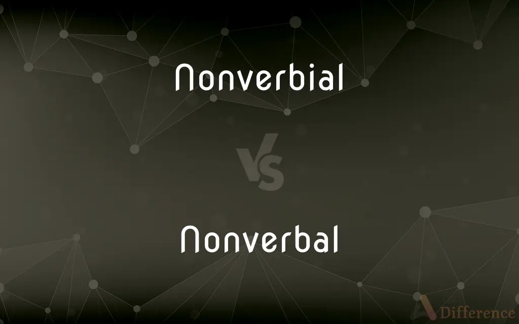 Nonverbial vs. Nonverbal — Which is Correct Spelling?