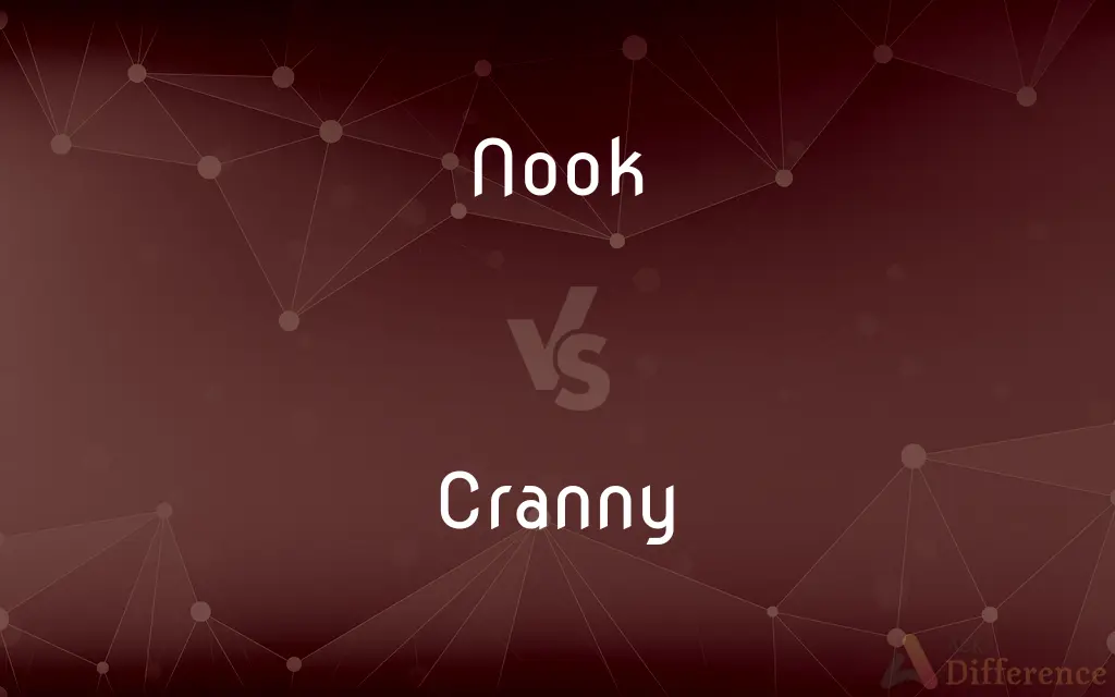 Nook vs. Cranny — What's the Difference?