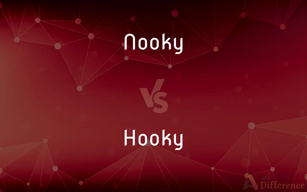 Nooky vs. Hooky — What's the Difference?