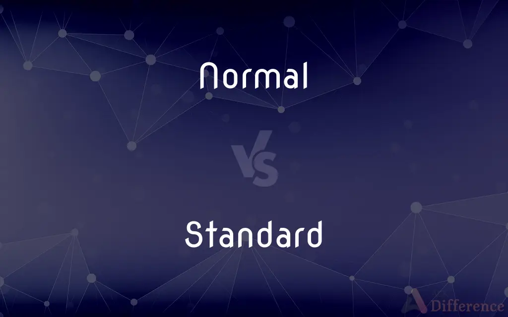 Normal vs. Standard — What's the Difference?