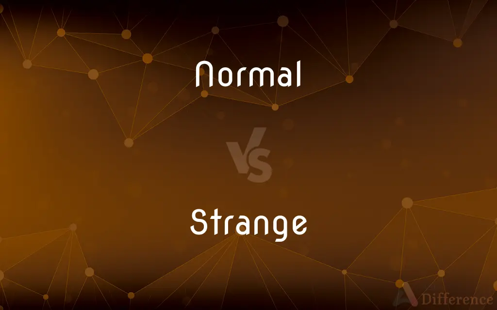 Normal vs. Strange — What's the Difference?