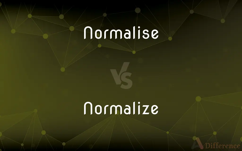 Normalise vs. Normalize — What's the Difference?