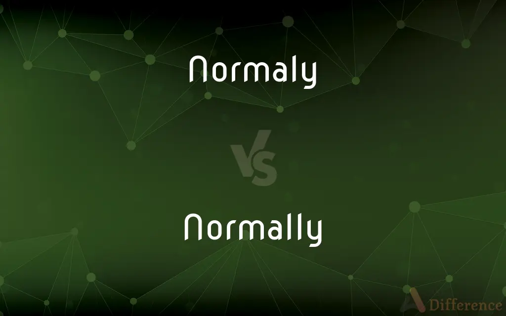 Normaly vs. Normally — Which is Correct Spelling?