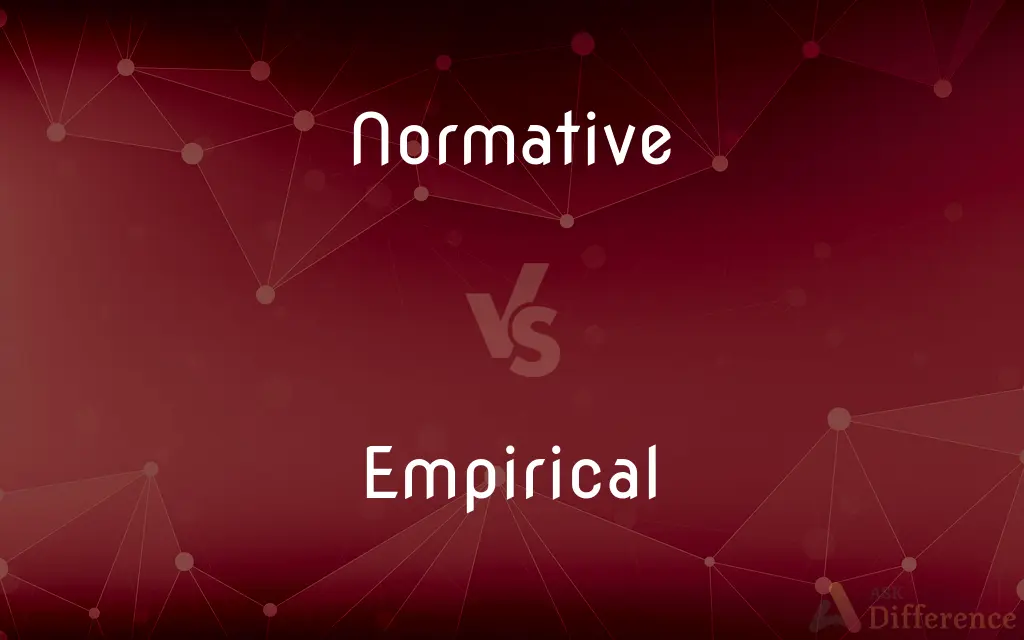 Normative vs. Empirical — What's the Difference?