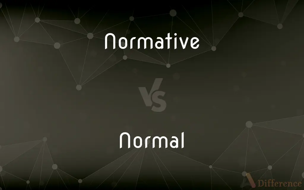 Normative vs. Normal — What's the Difference?