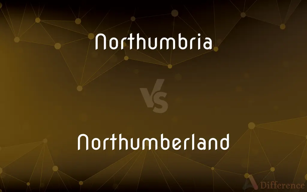 Northumbria vs. Northumberland — What's the Difference?