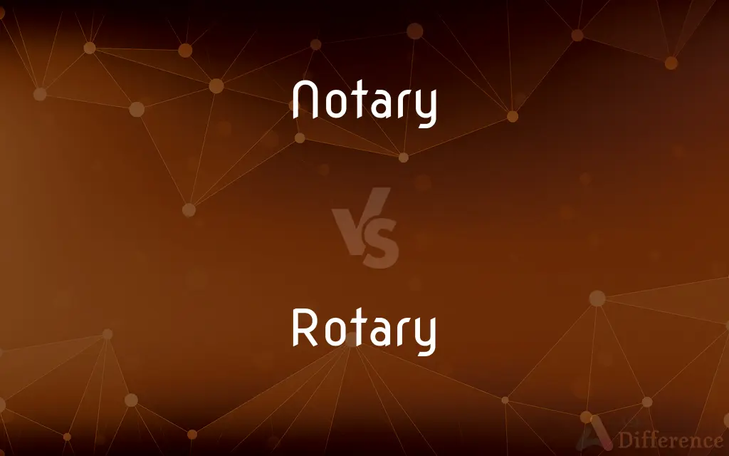 Notary vs. Rotary — What's the Difference?