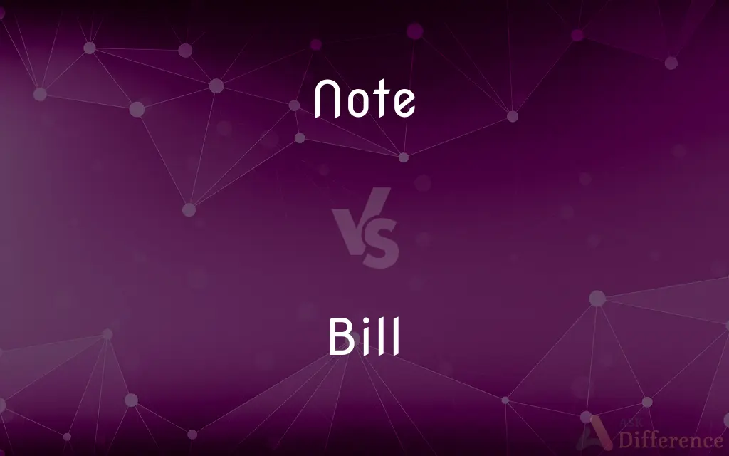 Note vs. Bill — What's the Difference?