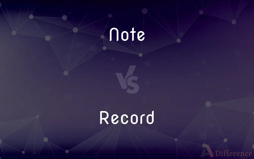 Note vs. Record — What's the Difference?
