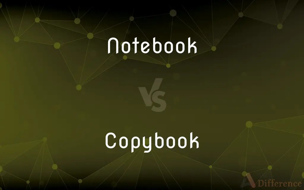 Notebook vs. Copybook — What's the Difference?