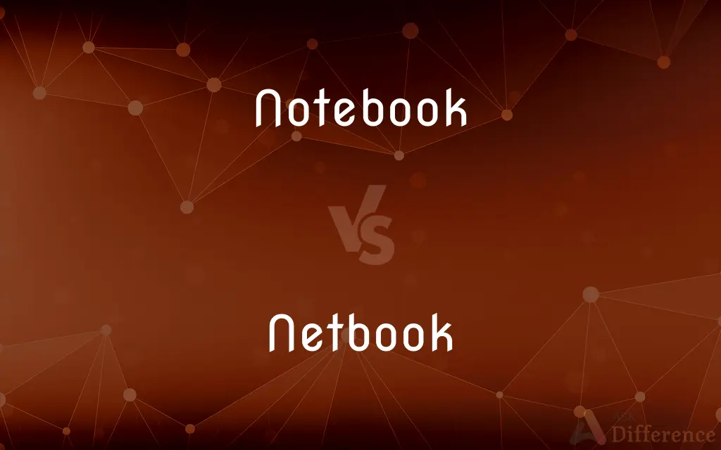 Notebook vs. Netbook — What's the Difference?