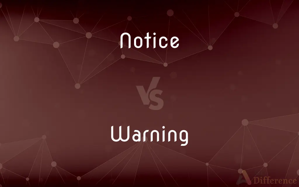 Notice vs. Warning — What's the Difference?