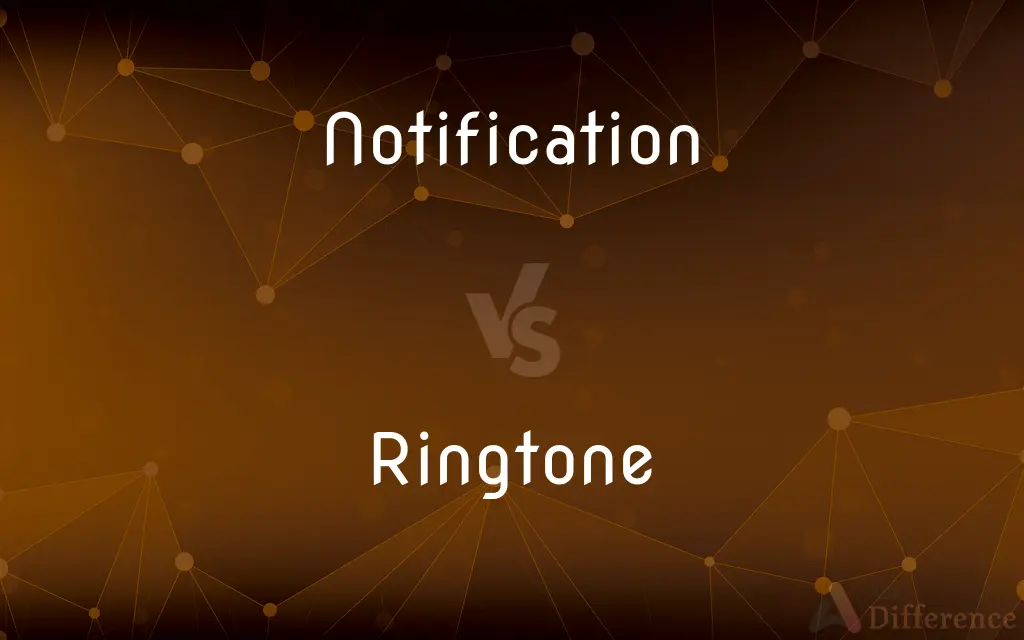 Notification vs. Ringtone — What's the Difference?